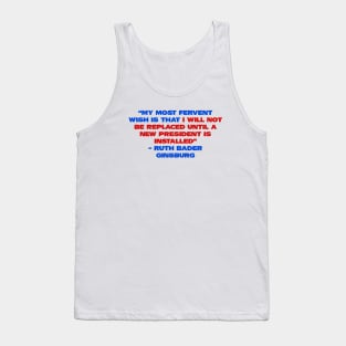 Ruth Bader Ginsburg Quote - Rbg my most fervent wish Tank Top